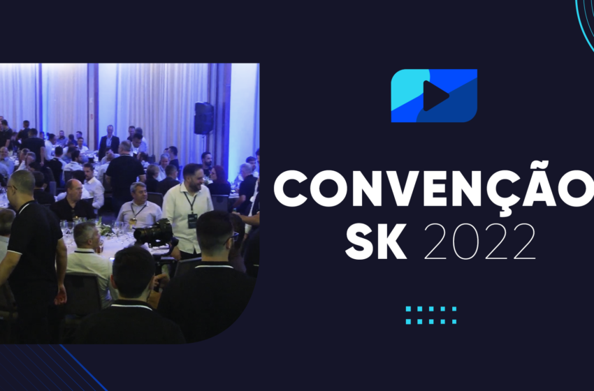  COBERTURA – Convenção SK 2022